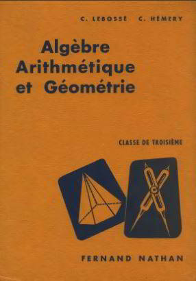 Algèbre Arithmetique et Géométrie Classe de Troisième  Fernand Nathan 1964